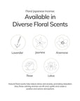 Floral scents such as lavender, jasmine, anemone, rose, lotus